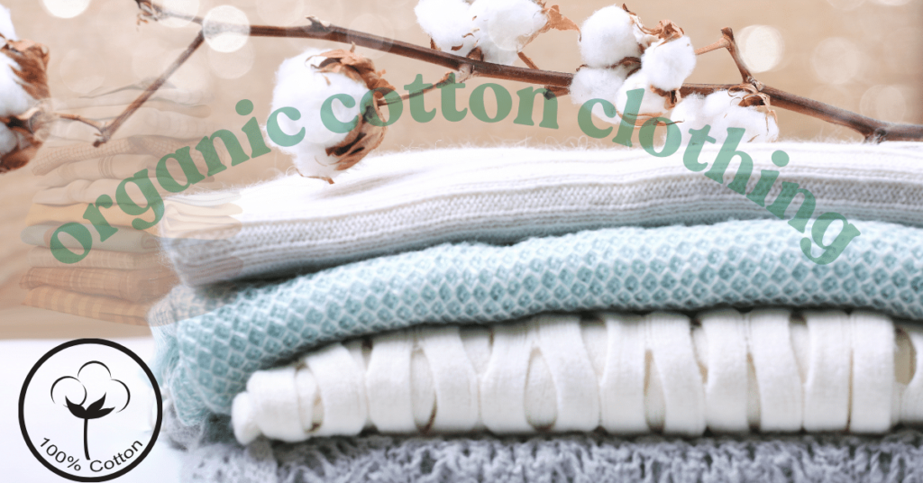 Organic cotton clothing benefit