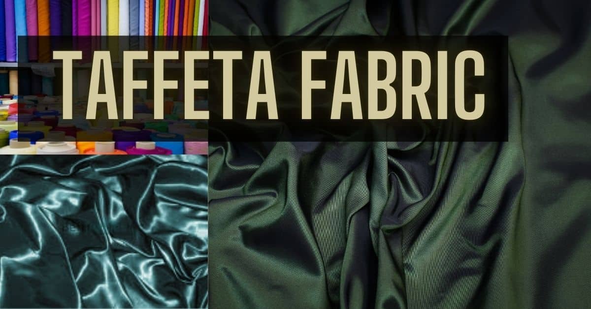Fresh Look at What Is Taffeta Fabric Properties Uses And Making Process