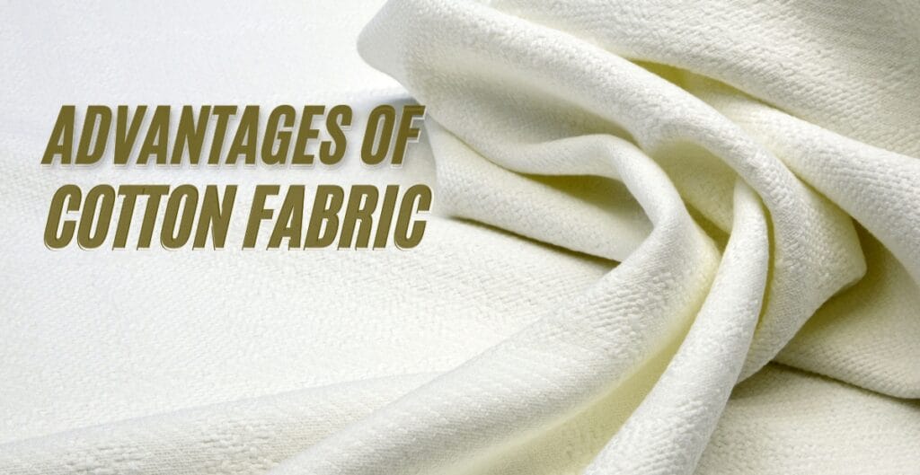 Close-up image of white cotton fabric with the text "Advantages of Cotton Fabric" overlaid in bold, brownish-green font.