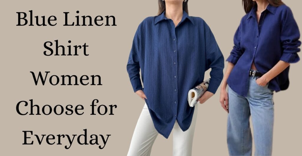 Two women wearing the blue linen shirt women choose for everyday elegance, styled with jeans and trousers.