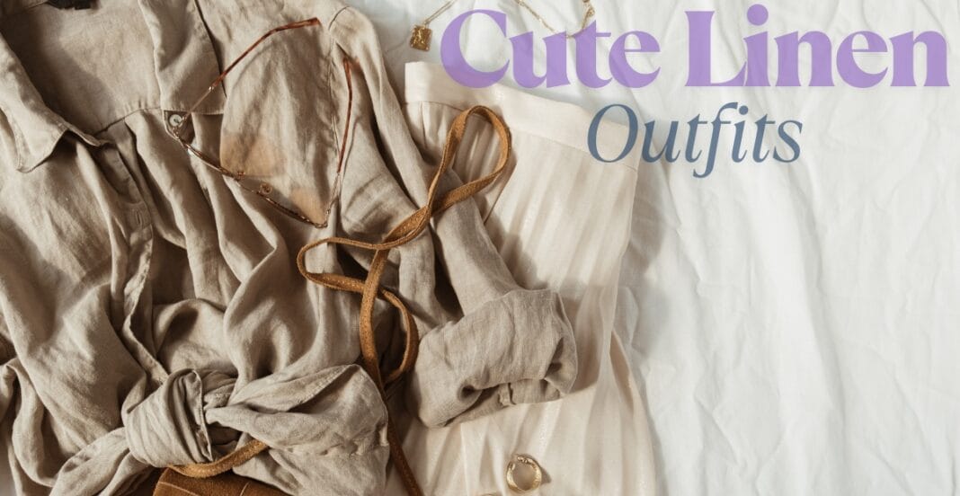 A flat lay of various linen outfits and accessories, including beige linen shirts, a pair of sunglasses, a ring, and a white striped linen piece, on a light background. The text 