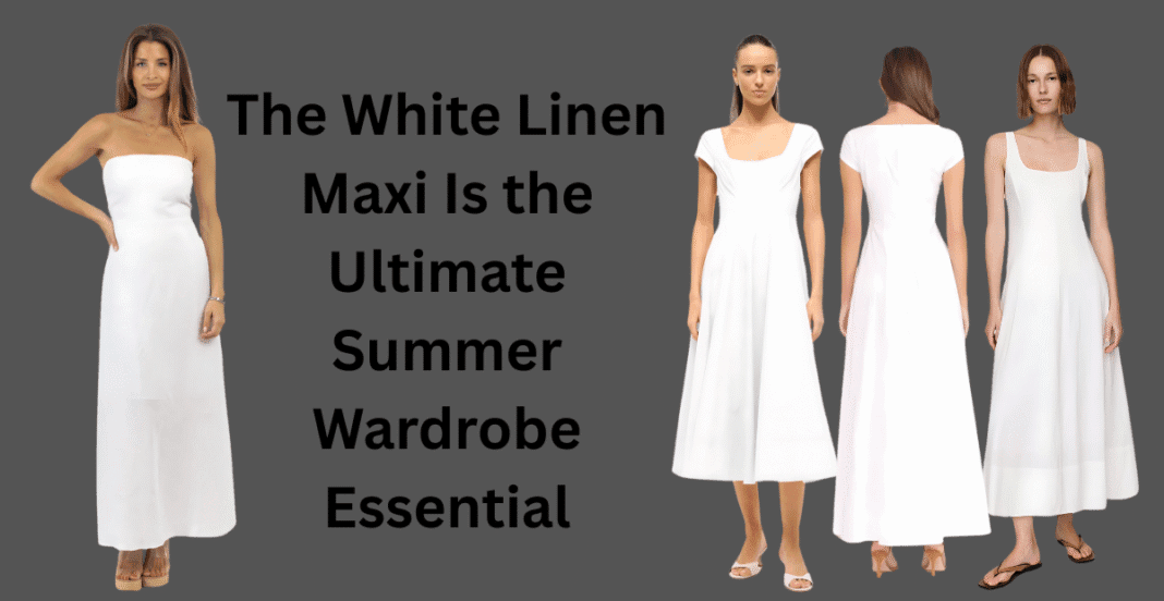 A woman wearing a flowing white linen maxi dress walking along a sunlit beach, with the breeze gently lifting the hem of the dress.