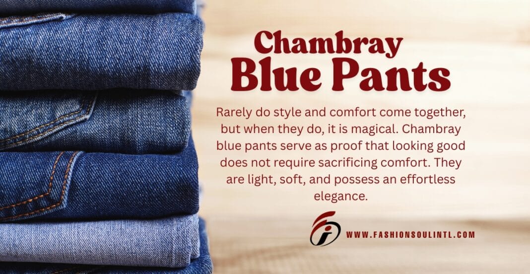 Stacked blue jeans in various shades of chambray, with text promoting chambray blue pants on a wooden background.
