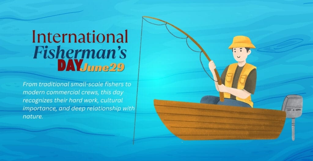 A cartoon illustration of a fisherman sitting in a small wooden boat, fishing with a rod, on a body of water with a blue sky background. Text on the left side reads, "International Fisherman's Day June 29," with a paragraph describing the significance of the day.