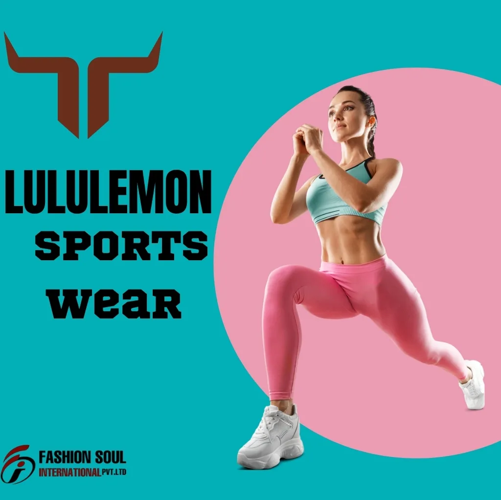 A woman dressed in vibrant, stylish Lululemon sportswear performs a yoga pose against a colorful backdrop with the text "Lululemon Sports Wear" and "Fashion Soul International Pvt. Ltd."
