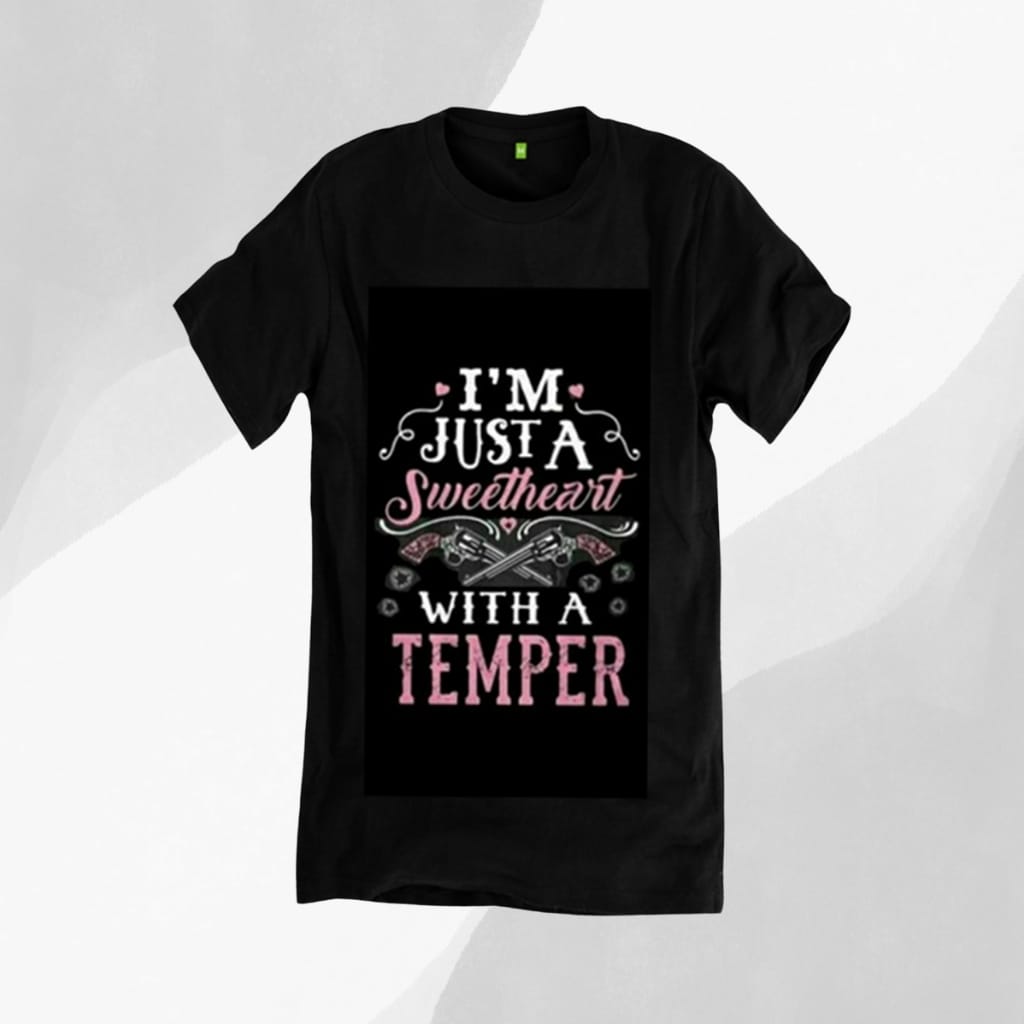 Black T-shirt with a vertical rectangular design featuring the text ‘I’m Just a Sweetheart with a Temper’ in white and pink, decorative swirls, and small hearts