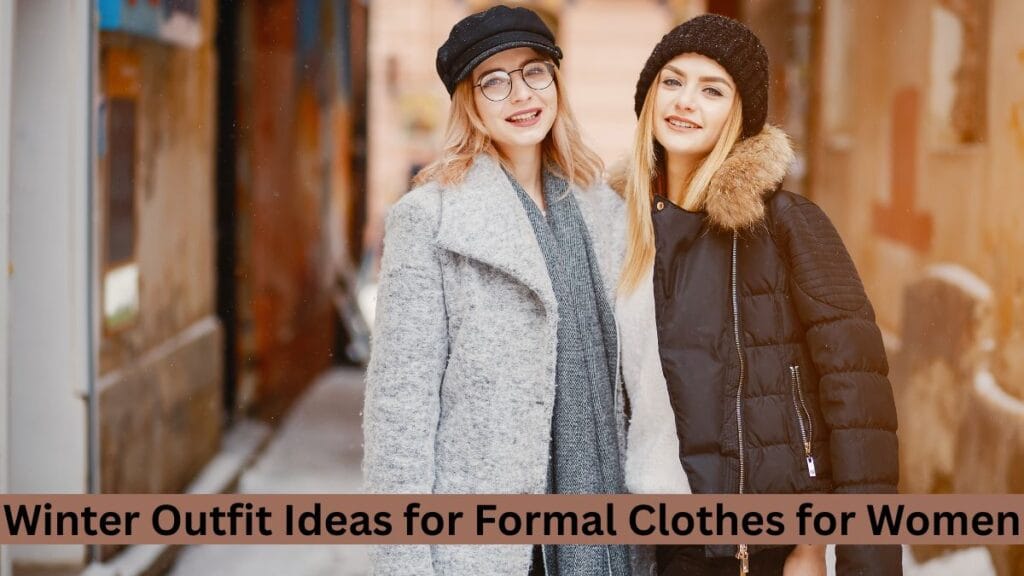 Two women smiling in stylish winter coats, showcasing winter outfit ideas for formal clothes for women.