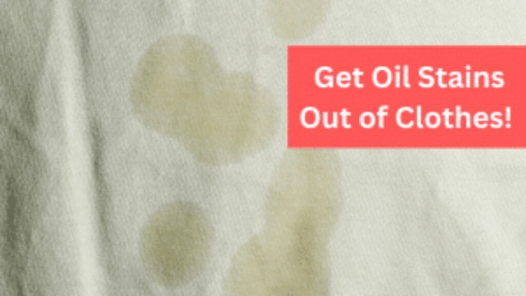 Red text banner that reads ‘Get Oil Stains Out of Clothes!’ over a close-up background of oil stains on fabric.