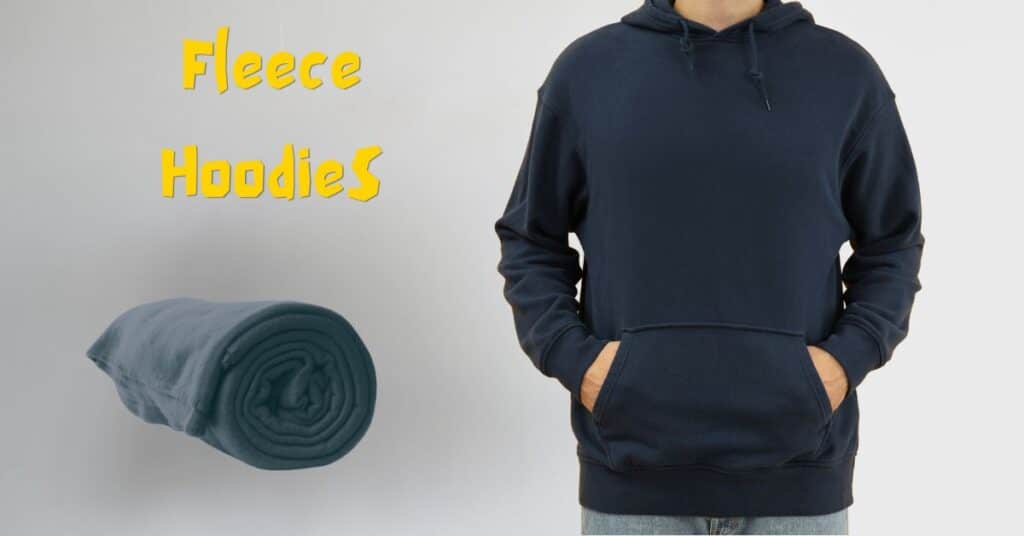 Fleece fabric for the best hoodie.