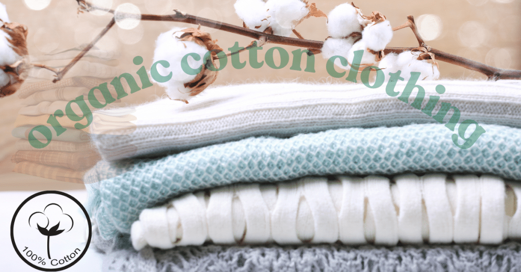Organic cotton clothing benefit