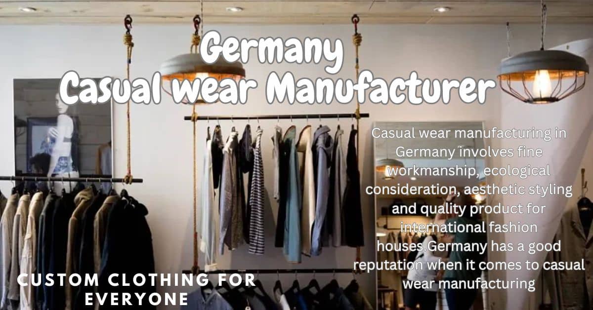casual wear manufacturer in germany | custom clothing for everyone