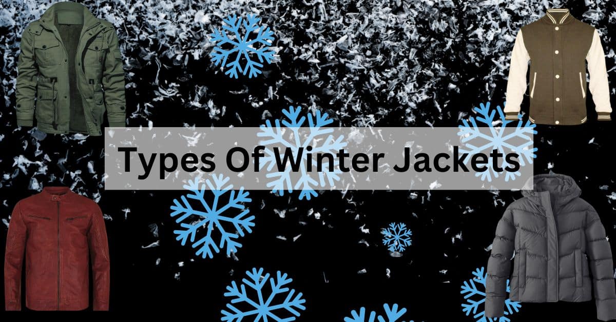 Types of Winter Jackets That Combine Style and Warmth