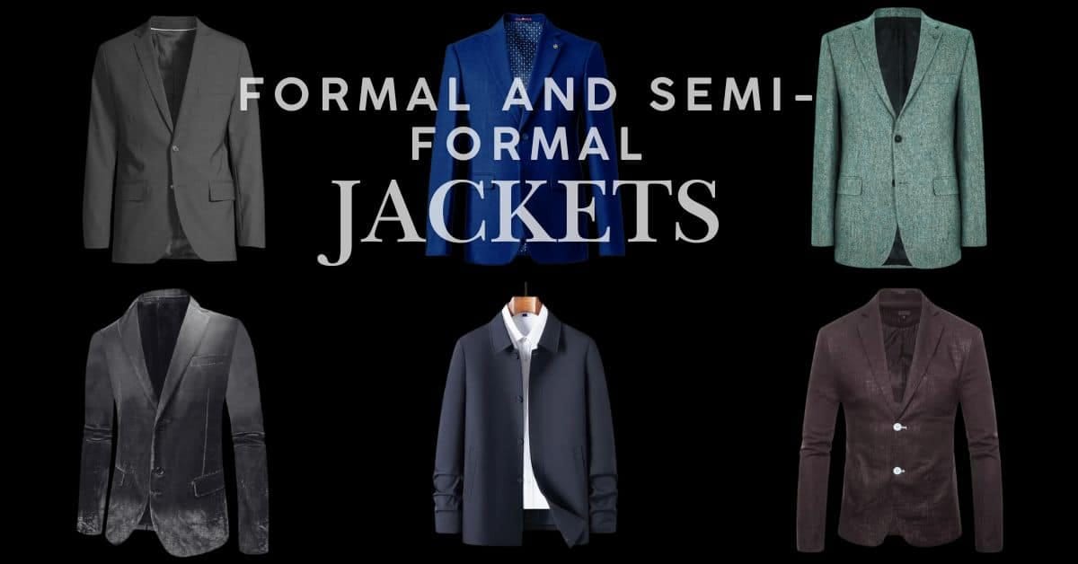 Types of Formal and Semi-Formal Jackets: Sophisticated Outerwear for Every Occasion