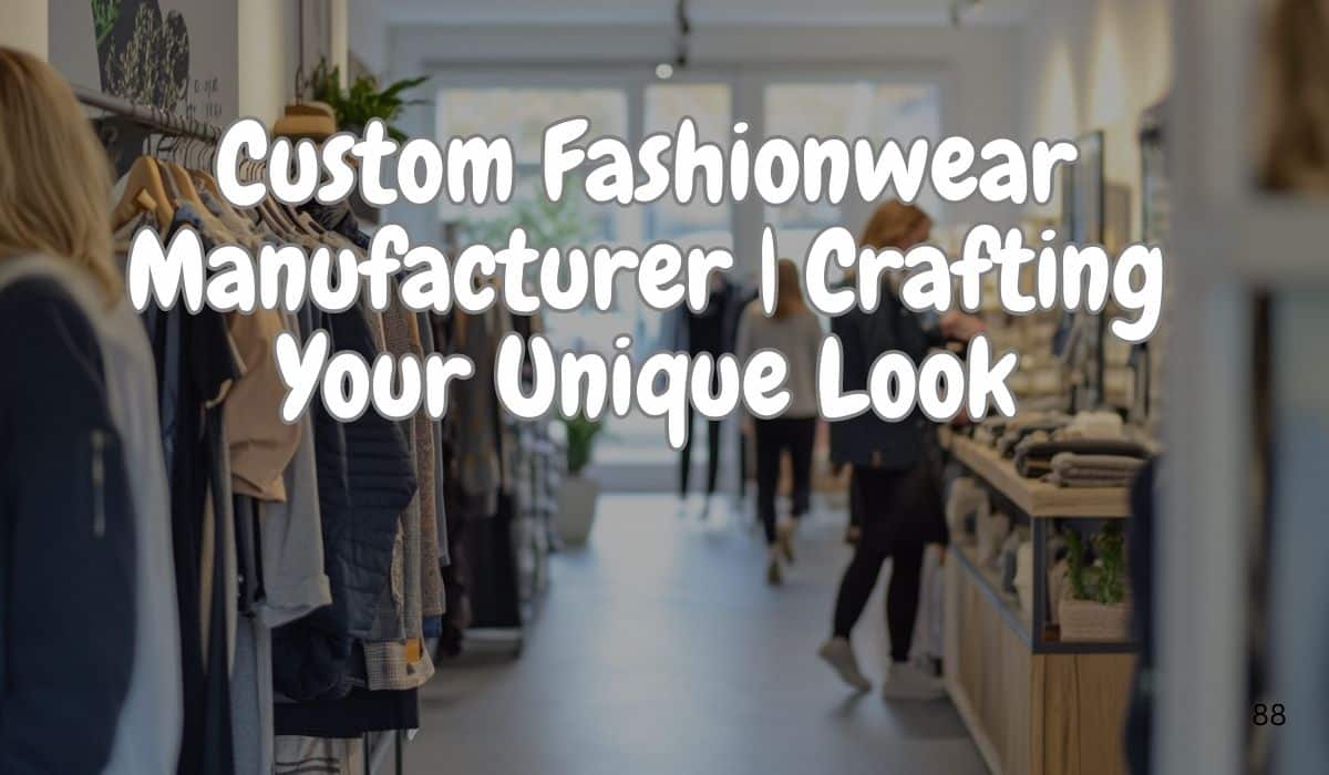 Custom Fashionwear Manufacturer crafting high-quality and unique clothing solutions for global brands.