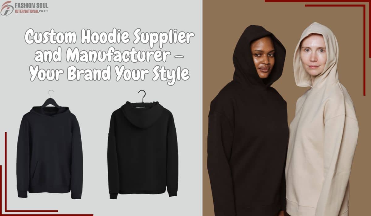 High-quality custom hoodies manufactured by Fashion Soul International
