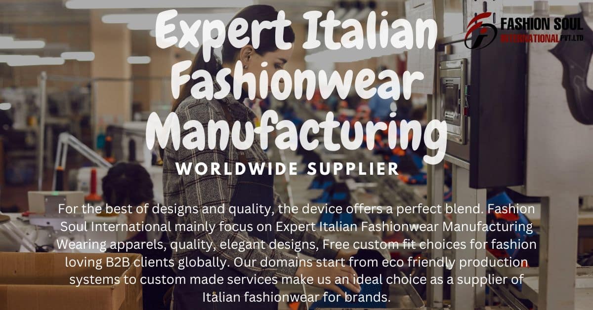 Elegant Italian fashionwear highlighting premium craftsmanship and sustainable designs by an expert manufacturer
