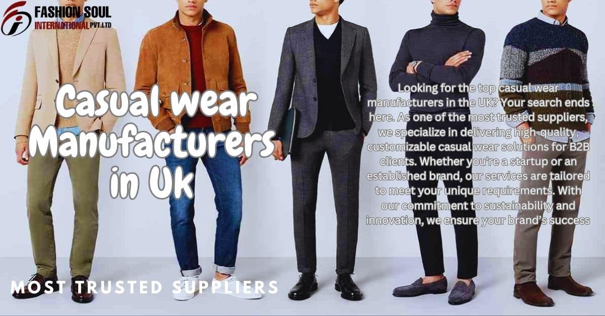 the featurer image show the top casual wear manufacturers in uk and most trusted suppliers