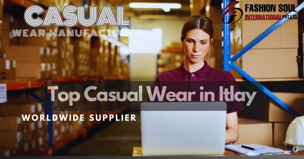 the featured image of show the top casual wear manufacturing in itlay and worldwide supplier