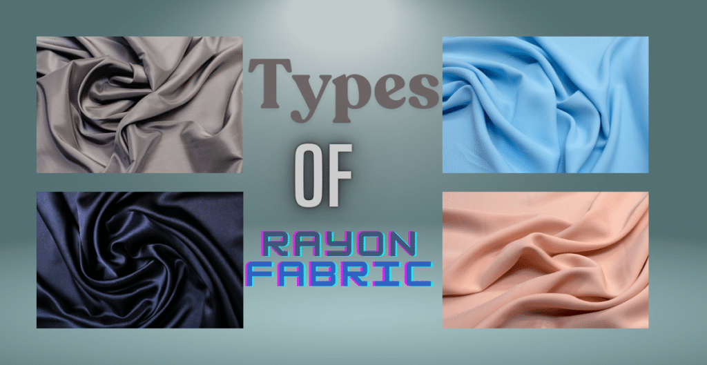 An image showcasing different types of rayon fabric. There are four fabric swatches in varying colors: a gray swatch at the top left, a light blue swatch at the top right, a dark blue swatch at the bottom left, and a peach swatch at the bottom right. The words "Types of Rayon Fabric" are prominently displayed in a stylish font.