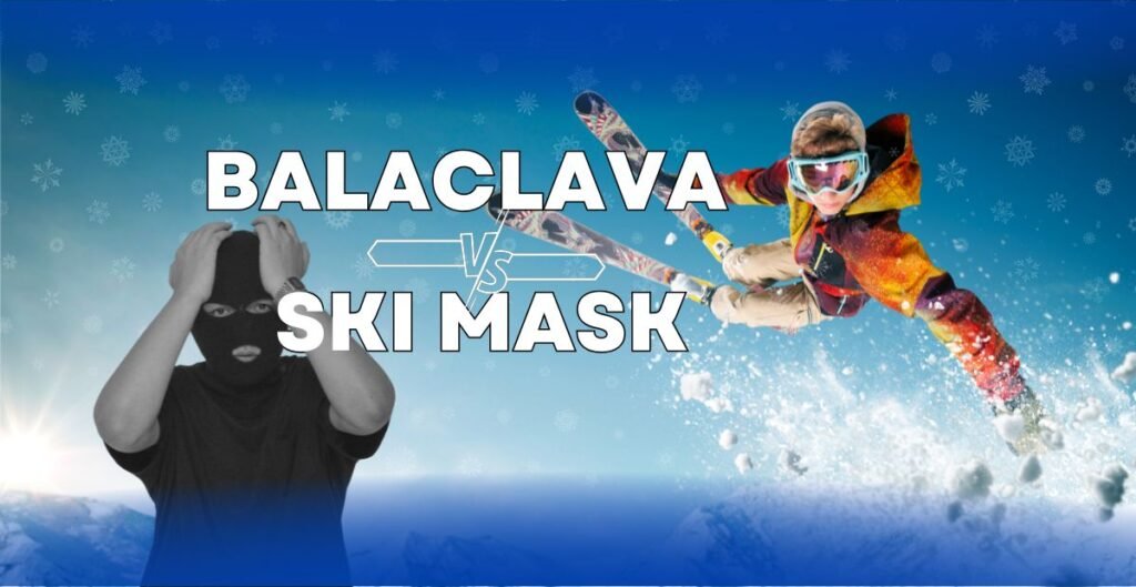 Balaclava versus ski mask.