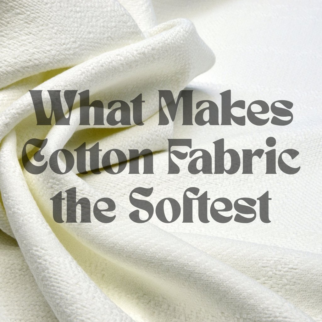 A close-up shot of soft, white cotton fabric with the text "What Makes Cotton Fabric the Softest" written in bold, dark gray letters over it.