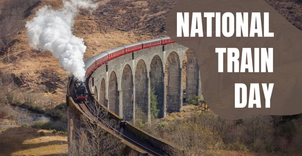 A vintage steam train traveling over a high arched stone viaduct in a dry, hilly landscape, with bold white text that reads "National Train Day."