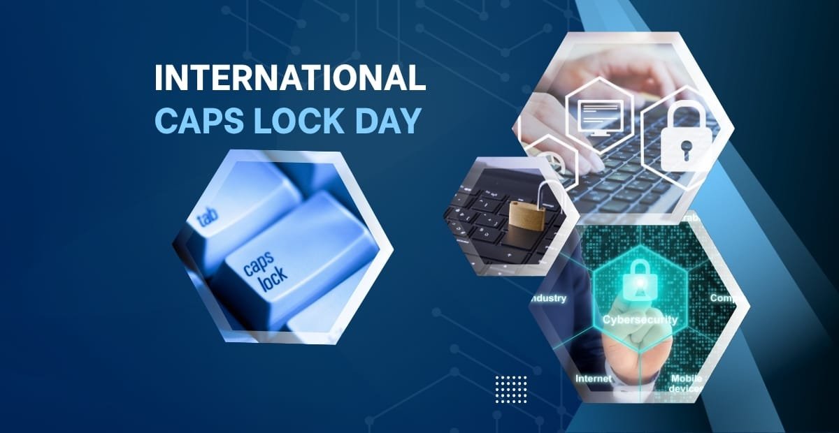 A digital graphic celebrating International Caps Lock Day, featuring images of a keyboard key labeled "Caps Lock," a person typing on a keyboard, and icons related to cybersecurity, emphasizing digital security concepts.