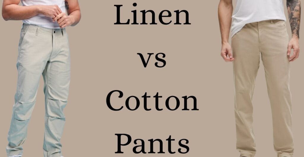 Two men wearing different styles of pants are shown side-by-side with the text "Linen vs Cotton Pants" in the center. The man on the left is in light-colored linen pants, and the man on the right is in beige cotton pants.