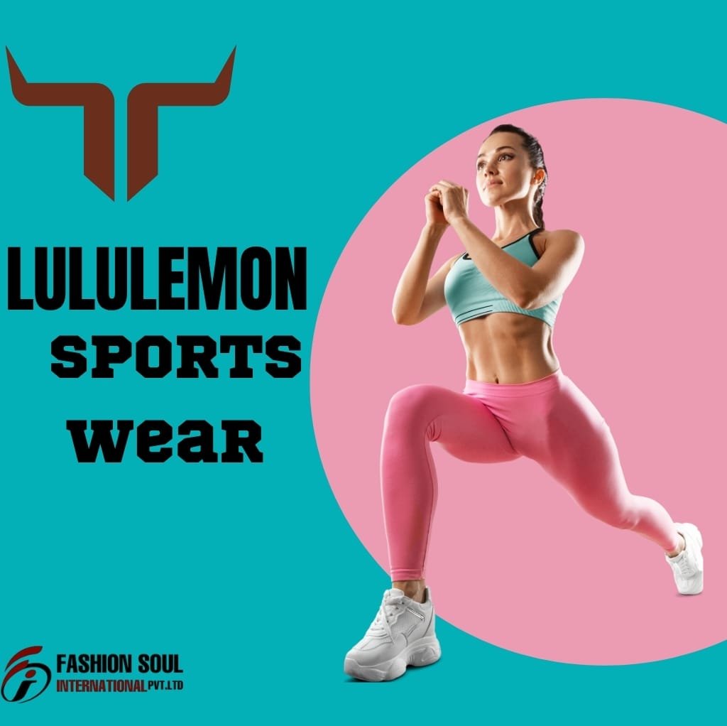 A woman dressed in vibrant, stylish Lululemon sportswear performs a yoga pose against a colorful backdrop with the text "Lululemon Sports Wear" and "Fashion Soul International Pvt. Ltd."