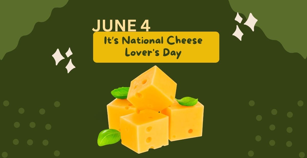 A graphic celebrating National Cheese Day on June 4, featuring a stack of cheese cubes with basil leaves, set against a dark green background with decorative sparkles and dots.