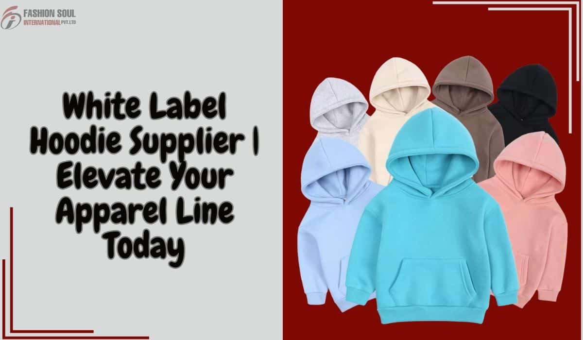 Premium quality white label hoodies available for bulk orders – Fashion Soul International